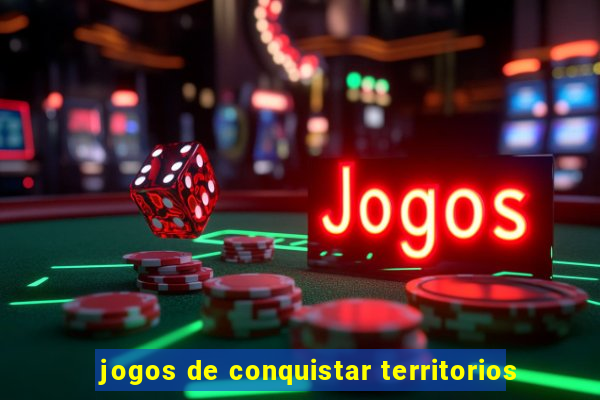 jogos de conquistar territorios